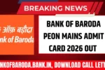 Bank of Baroda Peon Mains Admit Card 2026 Out