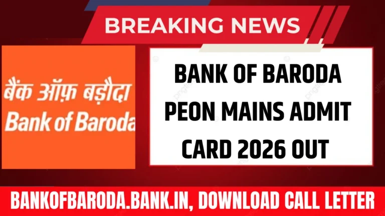 Bank of Baroda Peon Mains Admit Card 2026 Out