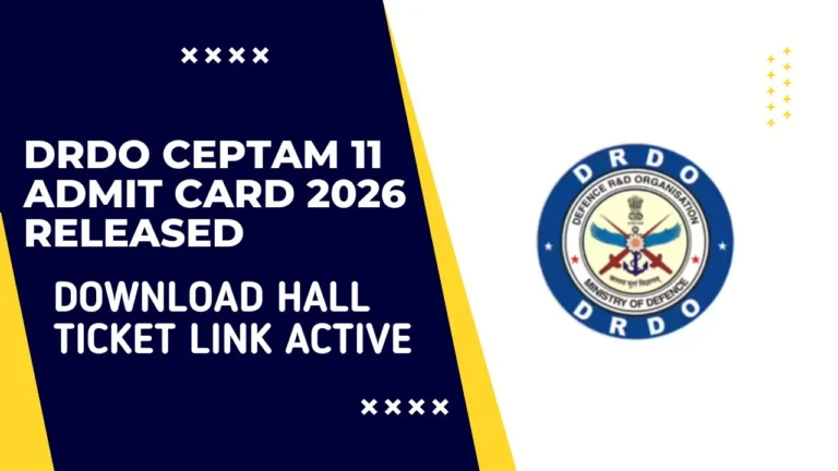 DRDO CEPTAM 11 Admit Card 2026 Released