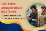 Delhi Police Constable Result 2026 (Date)