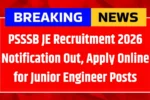 PSSSB JE Recruitment 2026 Notification Out