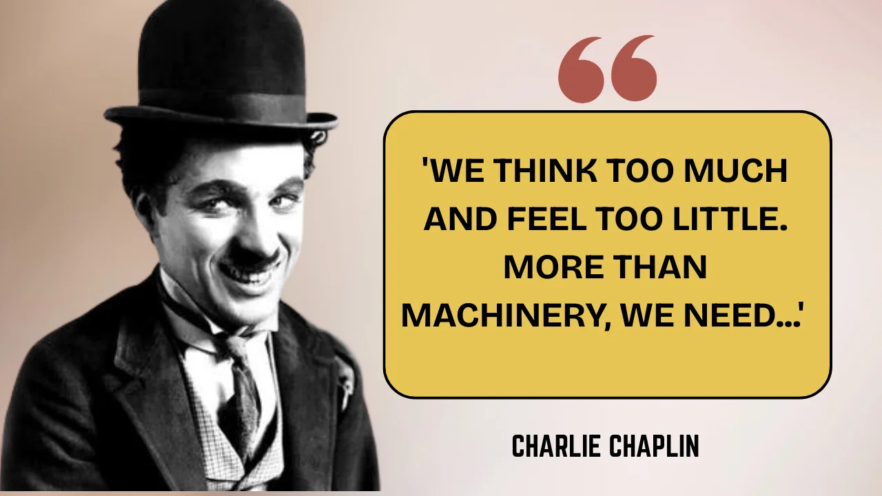 Quote of the day by Charlie Chaplin