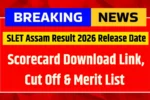 SLET Assam Result 2026 Release Date