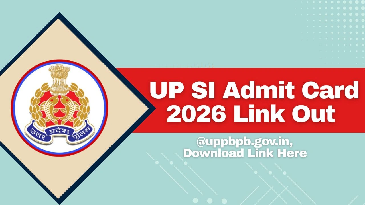 UP SI Admit Card 2026 Link Out