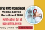 UPSC CMS Combined Medical Service Recruitment 2026