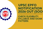 UPSC EPFO Notification 2026 Out (Soon)